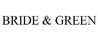 BRIDE & GREEN