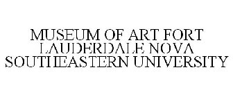 MUSEUM OF ART FORT LAUDERDALE NOVA SOUTHEASTERN UNIVERSITY