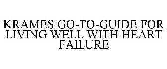 KRAMES GO-TO-GUIDE FOR LIVING WELL WITHHEART FAILURE