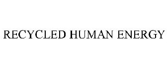 RECYCLED HUMAN ENERGY