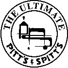 THE ULTIMATE PITT'S & SPITT'S P N S