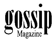 GOSSIP MAGAZINE