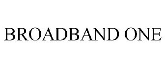 BROADBAND ONE