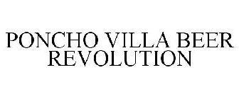 PONCHO VILLA BEER REVOLUTION