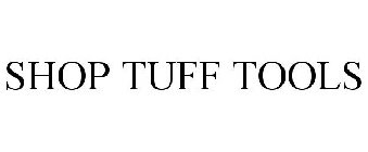 SHOP TUFF TOOLS