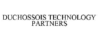 DUCHOSSOIS TECHNOLOGY PARTNERS