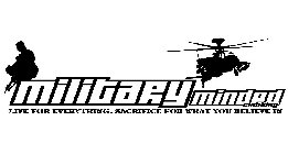 MILITARY MINDED CLOTHING LIVE FOR EVERYTHING, SACRIFICE FOR WHAT YOU BELIEVE IN