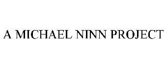 A MICHAEL NINN PROJECT