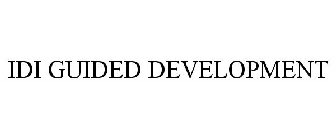 IDI GUIDED DEVELOPMENT