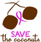 SAVE THE COCONUTS