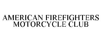 AMERICAN FIREFIGHTERS MOTORCYCLE CLUB