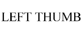 LEFT THUMB