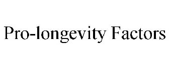 PRO-LONGEVITY FACTORS