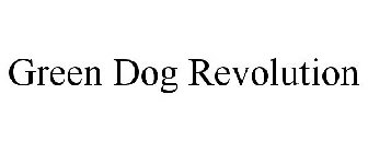 GREEN DOG REVOLUTION
