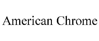 AMERICAN CHROME