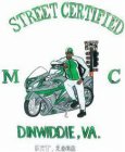 STREET CERTIFIED MC EST 2008 DINWIDDIE, VA PRE-STAGE STAGE