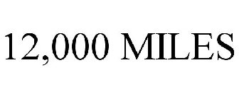 12,000 MILES