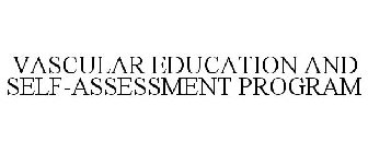 VASCULAR EDUCATION AND SELF-ASSESSMENT PROGRAM