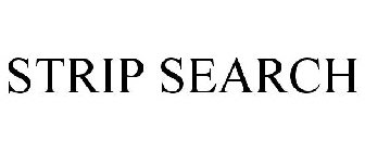 STRIP SEARCH