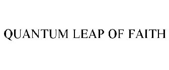 QUANTUM LEAP OF FAITH