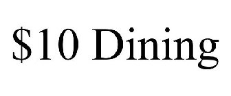 $10 DINING