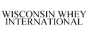 WISCONSIN WHEY INTERNATIONAL