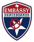 EMBASSY SKATEBOARDS A