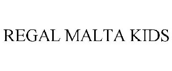 REGAL MALTA KIDS