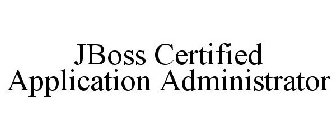 JBOSS CERTIFIED APPLICATION ADMINISTRATOR