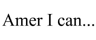 AMER I CAN...