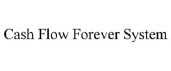 CASH FLOW FOREVER SYSTEM