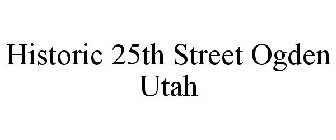 HISTORIC 25TH STREET OGDEN UTAH