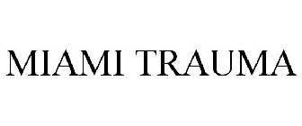 MIAMI TRAUMA