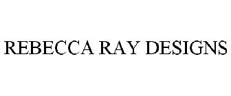 REBECCA RAY DESIGNS