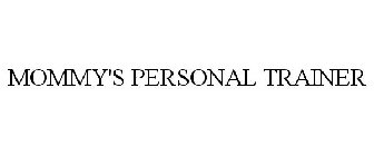 MOMMY'S PERSONAL TRAINER