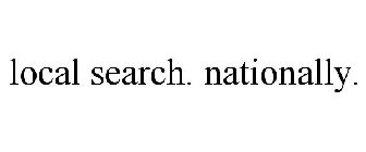 LOCAL SEARCH. NATIONALLY.