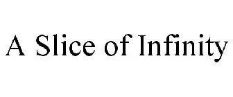 A SLICE OF INFINITY