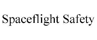 SPACEFLIGHT SAFETY