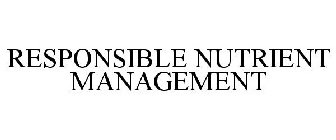 RESPONSIBLE NUTRIENT MANAGEMENT