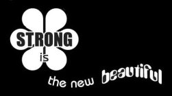 STRONG IS THE NEW BEAUTIFUL