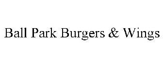 BALL PARK BURGERS & WINGS
