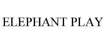 ELEPHANT PLAY