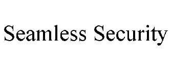 SEAMLESS SECURITY