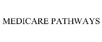 MEDICARE PATHWAYS