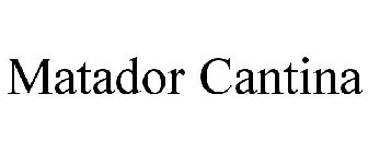 MATADOR CANTINA
