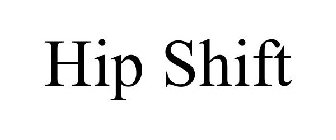 HIP SHIFT
