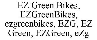 EZ GREEN BIKES, EZGREENBIKES, EZGREENBIKES, EZG, EZ GREEN, EZGREEN, EZG