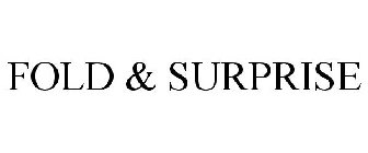 FOLD & SURPRISE