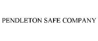 PENDLETON SAFE COMPANY