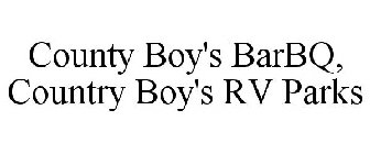 COUNTY BOY'S BARBQ, COUNTRY BOY'S RV PARKS